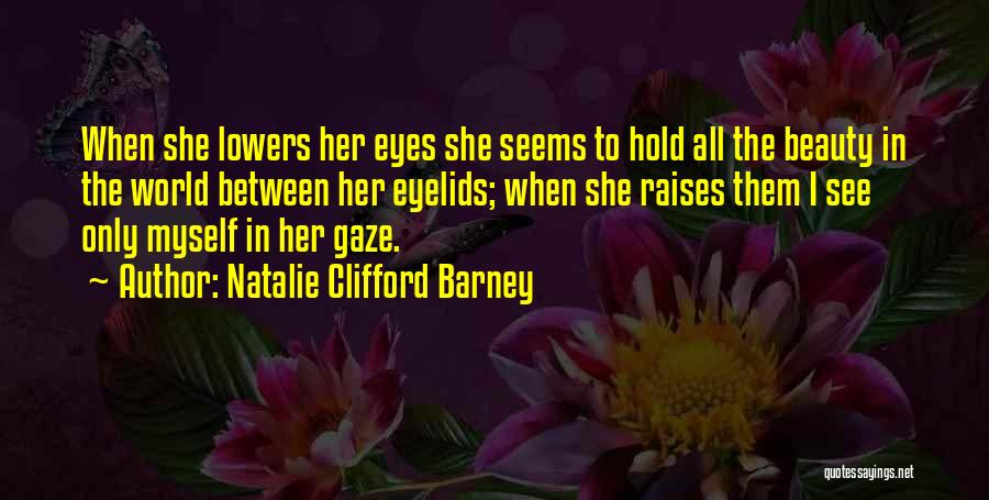 Beauty In Her Eyes Quotes By Natalie Clifford Barney