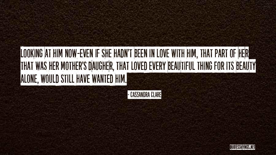 Beauty In Her Quotes By Cassandra Clare