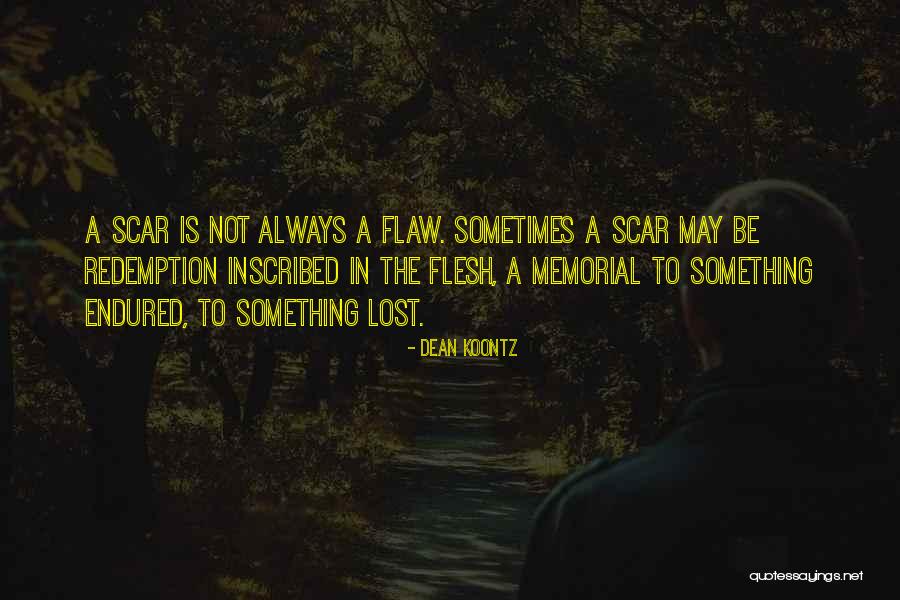 Beauty In Scars Quotes By Dean Koontz Beauty In Scars Quotes By Dean Koontz