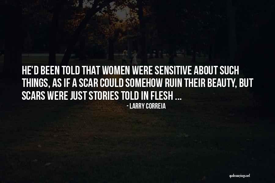 Beauty In Scars Quotes By Larry Correia Beauty In Scars Quotes By Larry Correia
