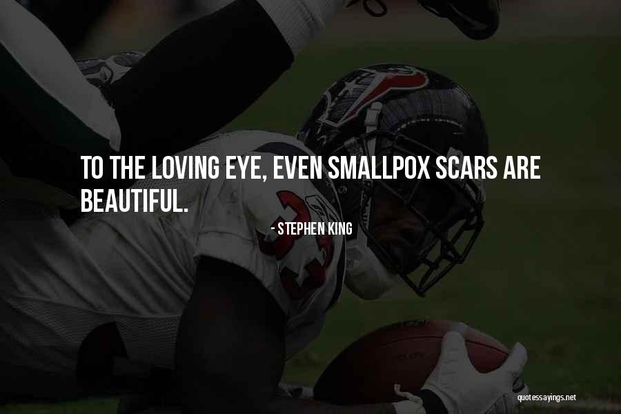 Beauty In Scars Quotes By Stephen King Beauty In Scars Quotes By Stephen King
