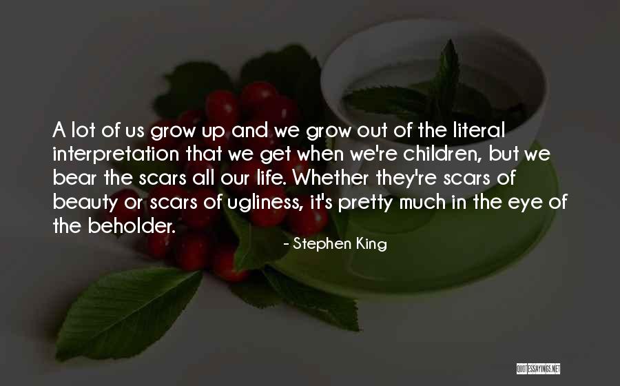 Beauty In Scars Quotes By Stephen King Beauty In Scars Quotes By Stephen King