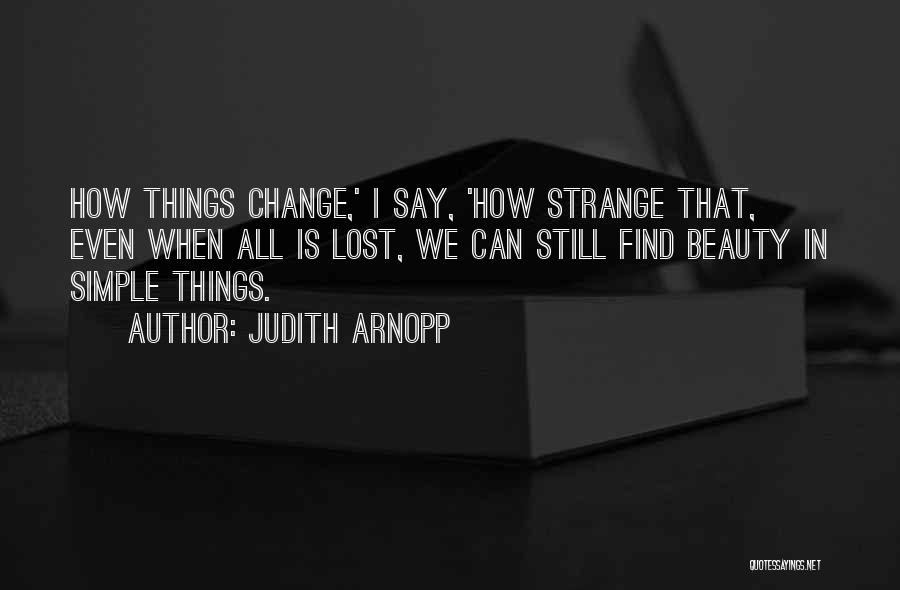 Beauty In Simple Things Quotes By Judith Arnopp