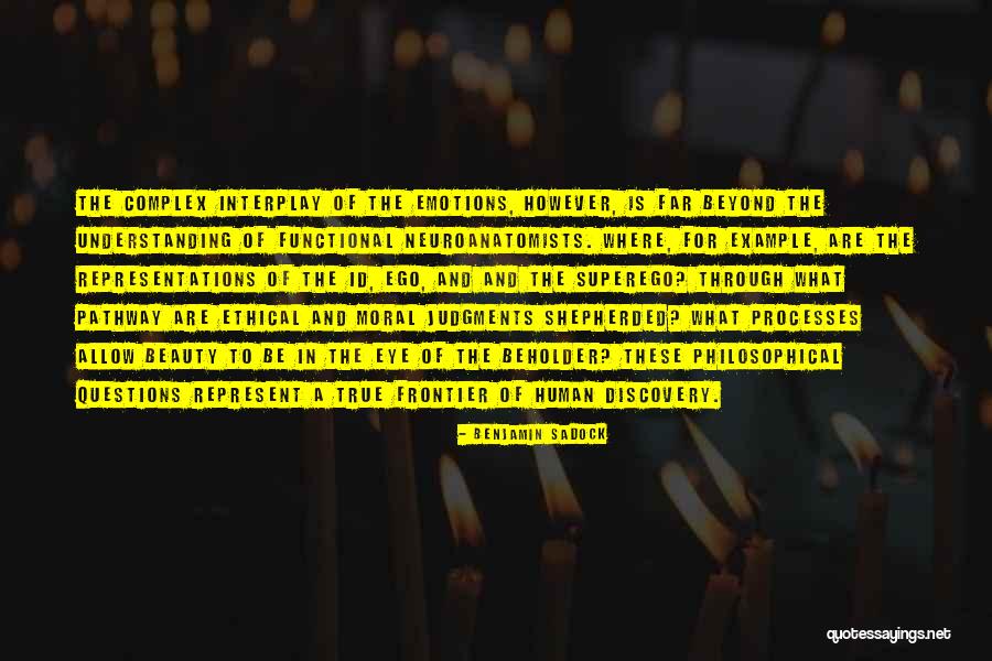 Beauty In The Eye Of The Beholder Quotes By Benjamin Sadock Beauty In The Eye Of The Beholder Quotes By Benjamin Sadock