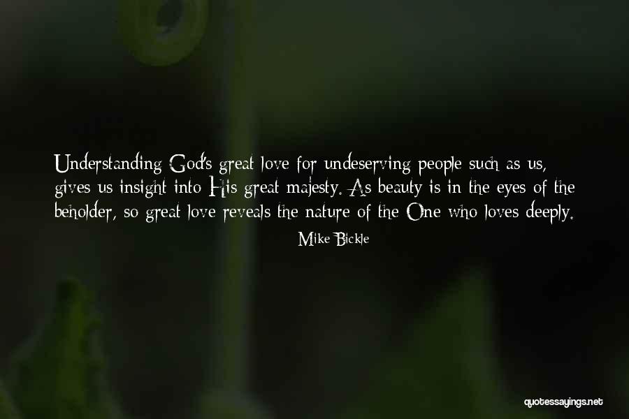 Beauty In The Eye Of The Beholder Quotes By Mike Bickle Beauty In The Eye Of The Beholder Quotes By Mike Bickle