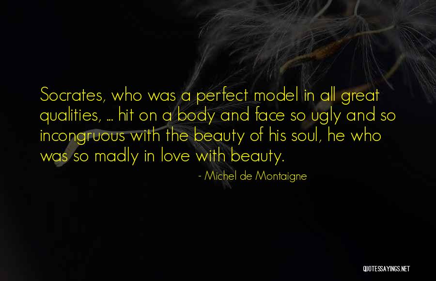 Beauty In The Face Quotes By Michel De Montaigne Beauty In The Face Quotes By Michel De Montaigne
