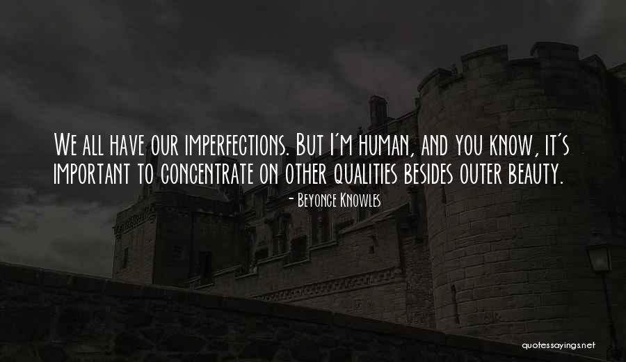 Beauty In The Imperfections Quotes By Beyonce Knowles Beauty In The Imperfections Quotes By Beyonce Knowles