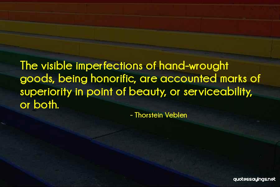 Beauty In The Imperfections Quotes By Thorstein Veblen Beauty In The Imperfections Quotes By Thorstein Veblen