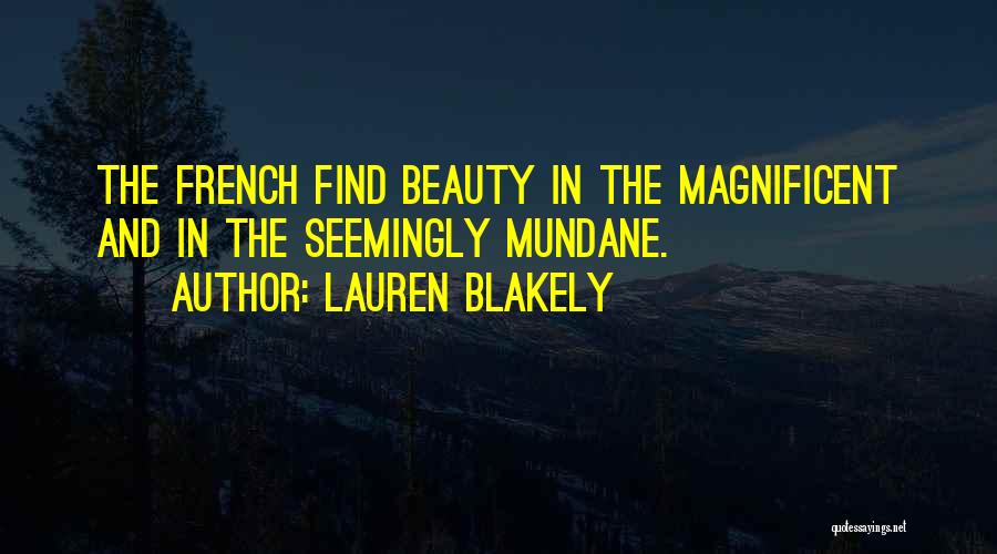 Beauty In The Mundane Quotes By Lauren Blakely