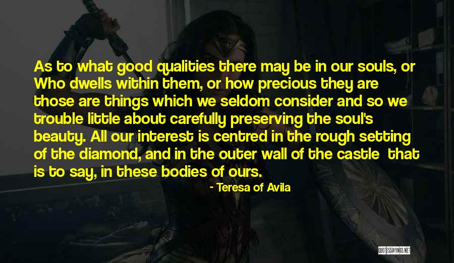 Beauty In The Rough Quotes By Teresa Of Avila Beauty In The Rough Quotes By Teresa Of Avila