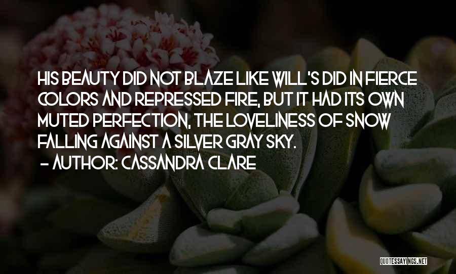 Beauty In The Snow Quotes By Cassandra Clare