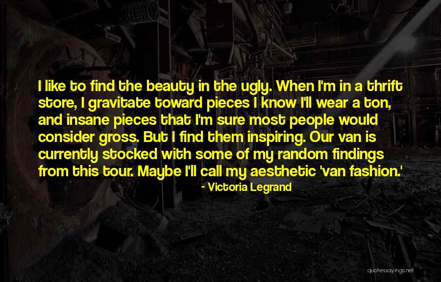 Beauty In The Ugly Quotes By Victoria Legrand Beauty In The Ugly Quotes By Victoria Legrand