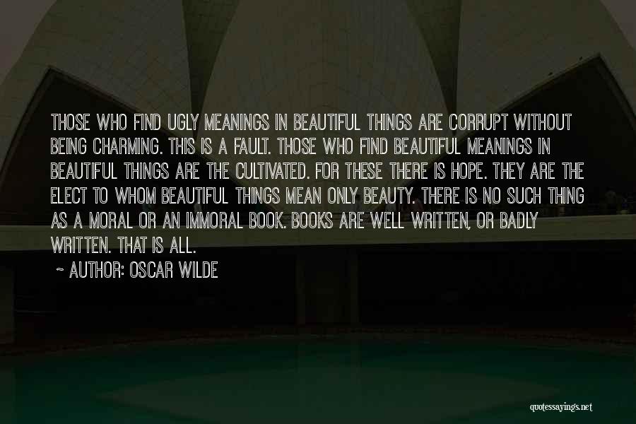 Beauty In Ugly Things Quotes By Oscar Wilde