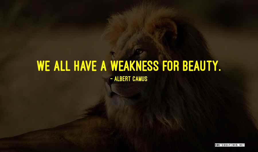 Beauty In Weakness Quotes By Albert Camus Beauty In Weakness Quotes By Albert Camus