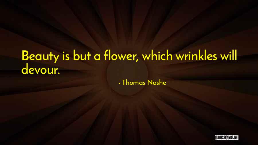 Beauty In Wrinkles Quotes By Thomas Nashe
