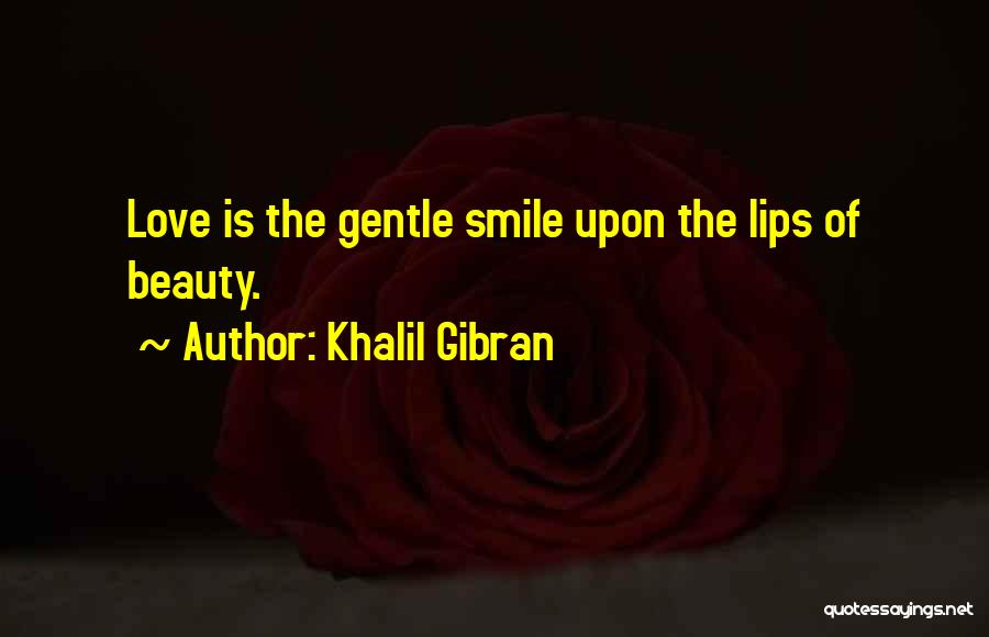 Beauty In Your Smile Quotes By Khalil Gibran