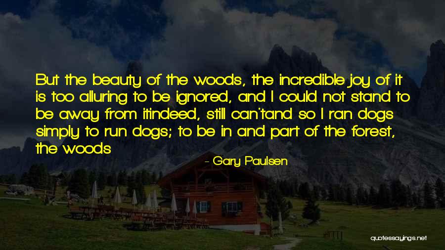 Beauty Indeed Quotes By Gary Paulsen