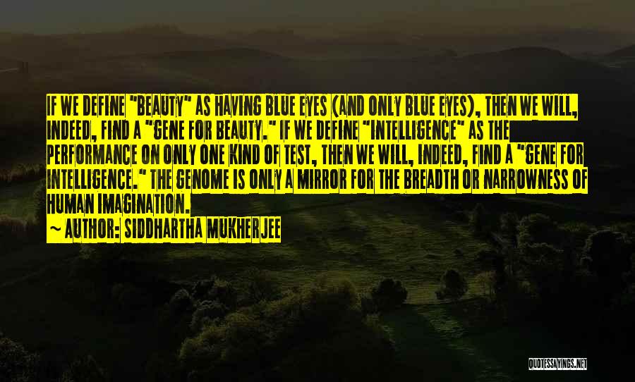 Beauty Indeed Quotes By Siddhartha Mukherjee