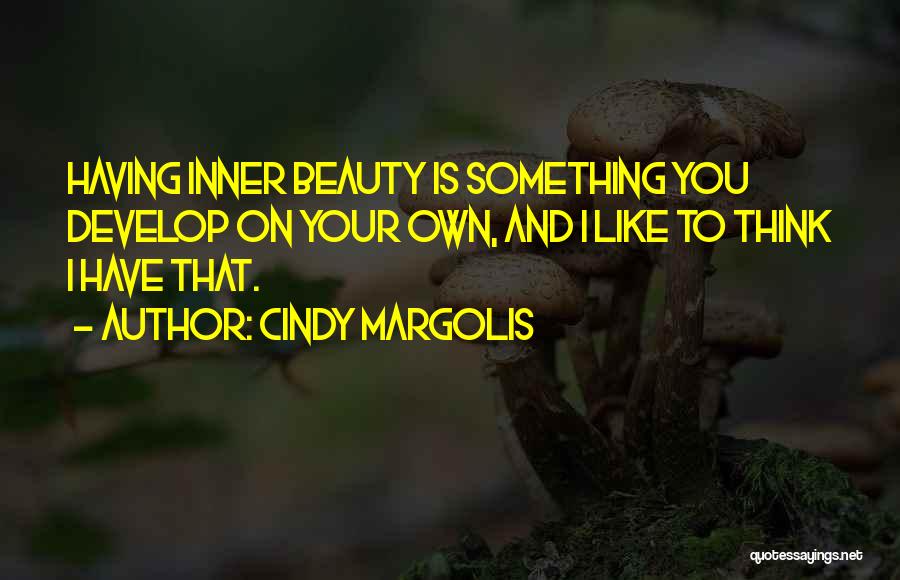 Beauty Inner Quotes By Cindy Margolis