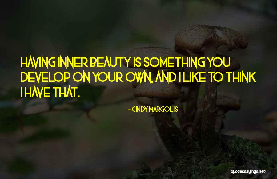 Beauty Inner Quotes By Cindy Margolis