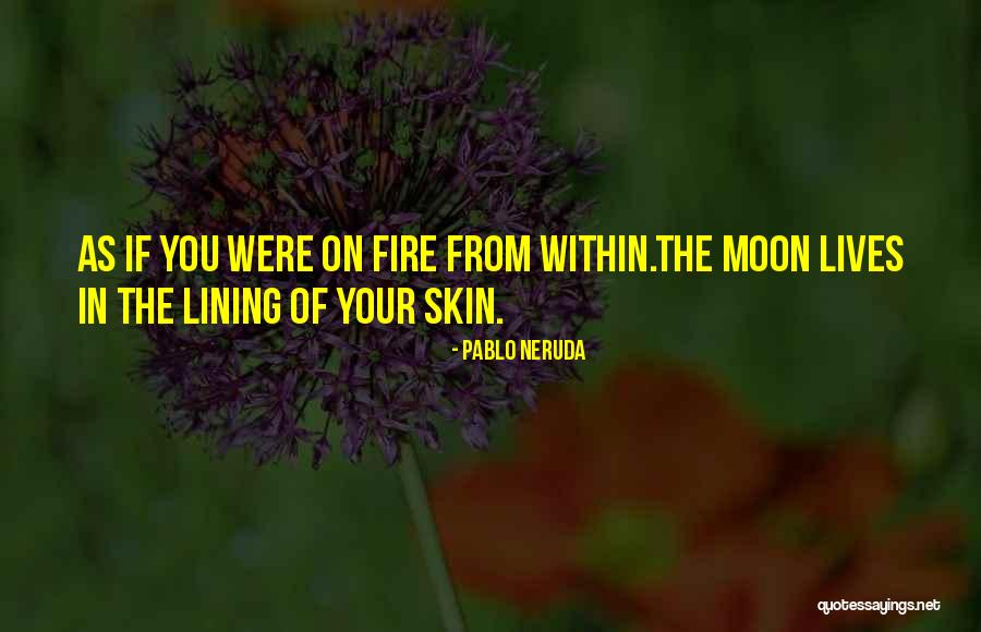 Beauty Inner Quotes By Pablo Neruda