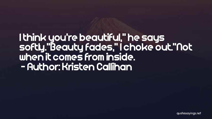 Beauty Inside Quotes By Kristen Callihan