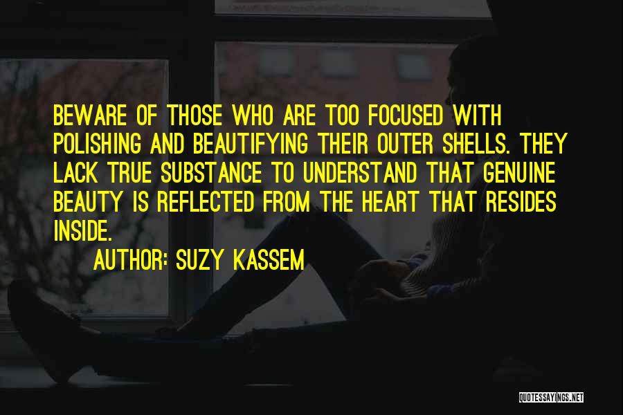 Beauty Inside Quotes By Suzy Kassem