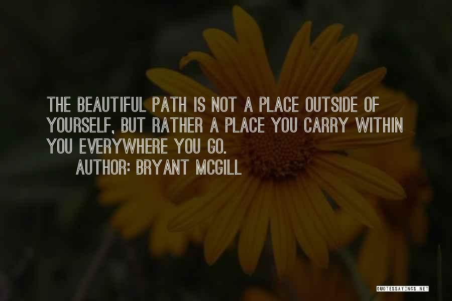 Beauty Inside You Quotes By Bryant McGill