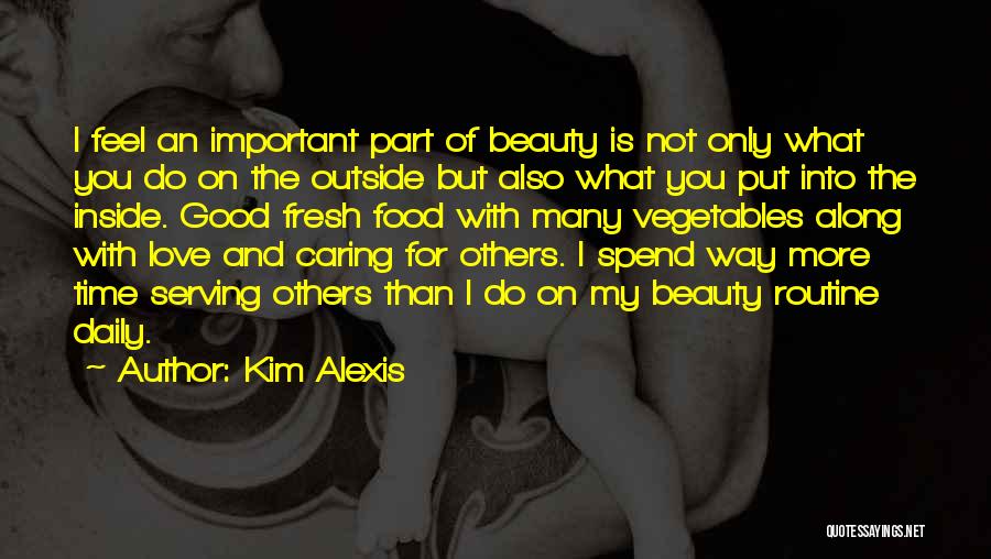 Beauty Inside You Quotes By Kim Alexis