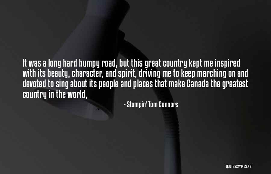 Beauty Inspired Quotes By Stompin' Tom Connors Beauty Inspired Quotes By Stompin' Tom Connors