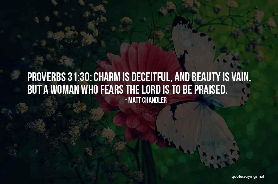 Beauty Is Deceitful Quotes By Matt Chandler Beauty Is Deceitful Quotes By Matt Chandler