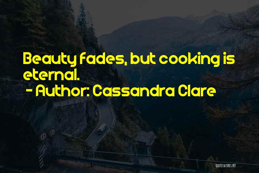 Beauty Is Eternal Quotes By Cassandra Clare