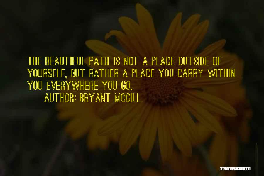 Beauty Is Everywhere Quotes By Bryant McGill