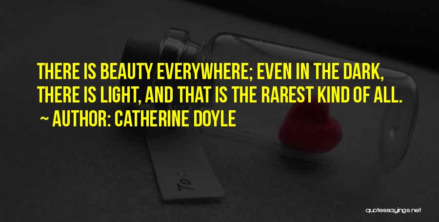 Beauty Is Everywhere Quotes By Catherine Doyle