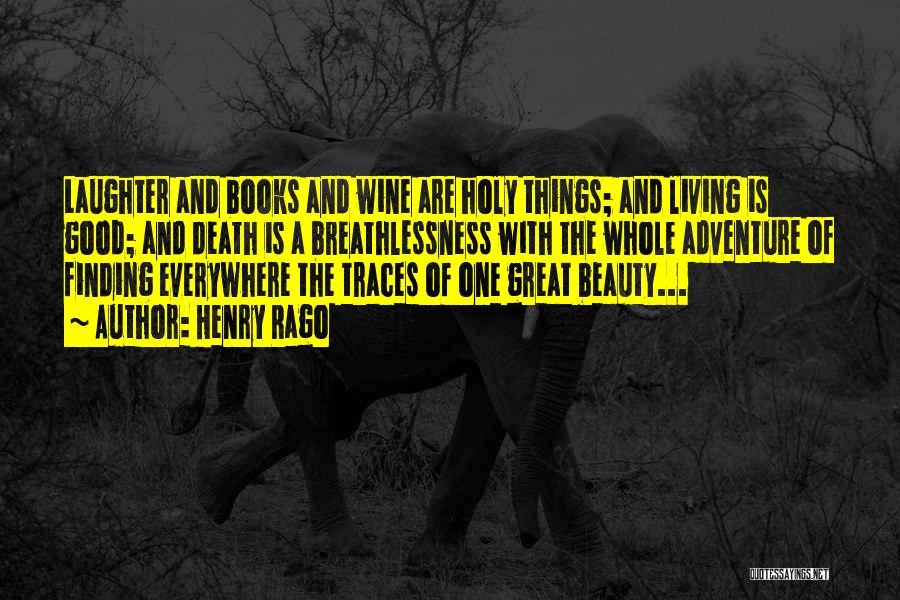 Beauty Is Everywhere Quotes By Henry Rago