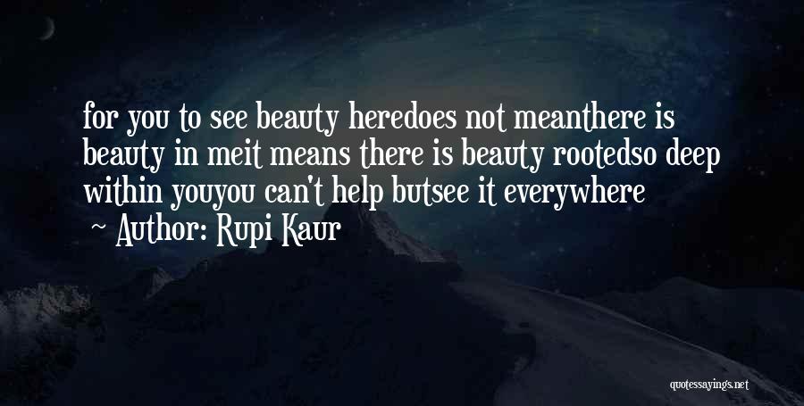 Beauty Is Everywhere Quotes By Rupi Kaur