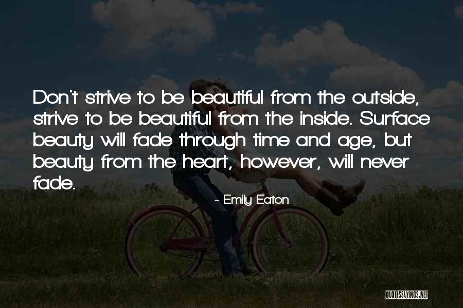 Beauty Is Inside Of His Heart Quotes By Emily Eaton Beauty Is Inside Of His Heart Quotes By Emily Eaton