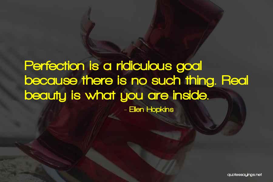 Beauty Is Inside Quotes By Ellen Hopkins Beauty Is Inside Quotes By Ellen Hopkins