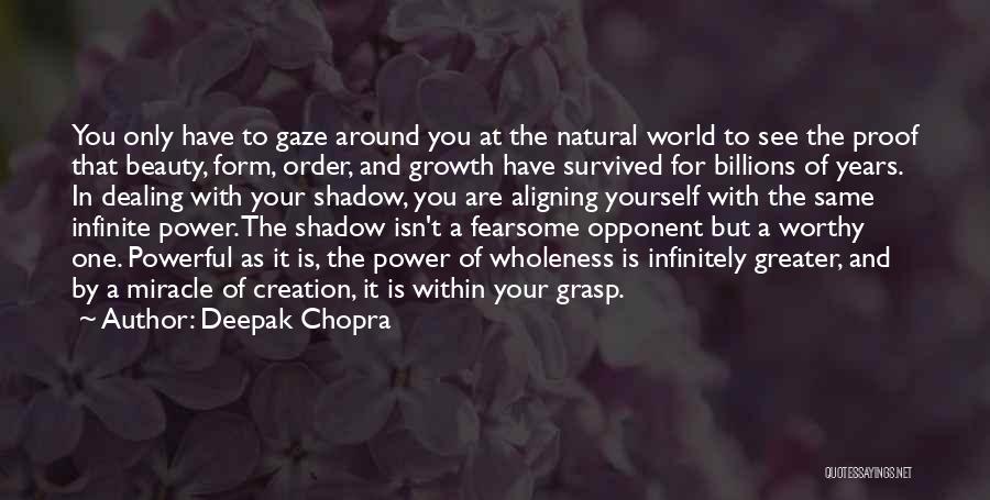 Beauty Is Natural Quotes By Deepak Chopra