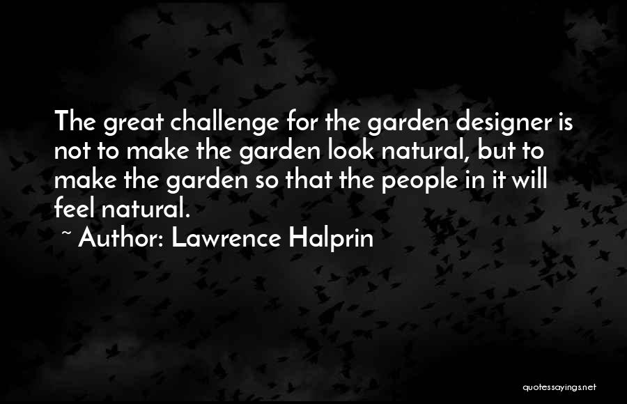 Beauty Is Natural Quotes By Lawrence Halprin