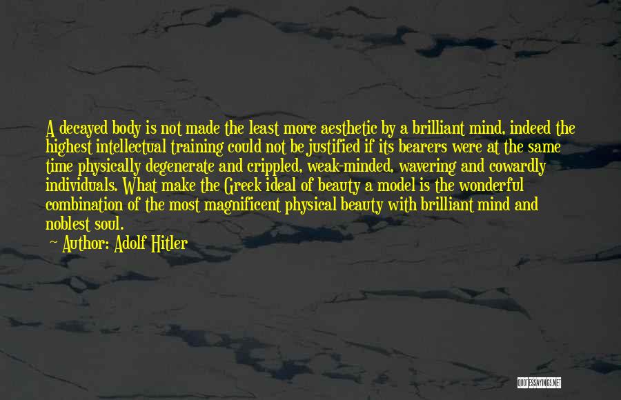 Beauty Is Not Body Quotes By Adolf Hitler