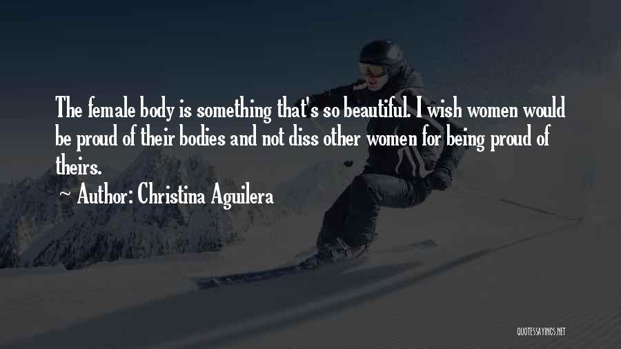 Beauty Is Not Body Quotes By Christina Aguilera