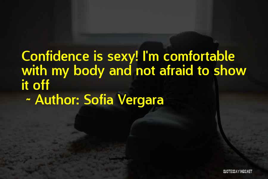 Beauty Is Not Body Quotes By Sofia Vergara