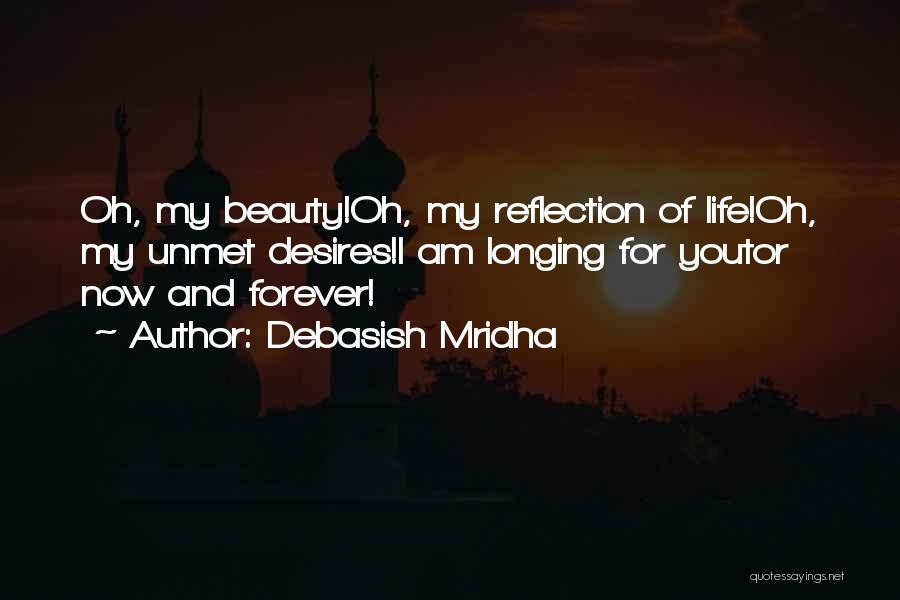 Beauty Is Not Forever Quotes By Debasish Mridha