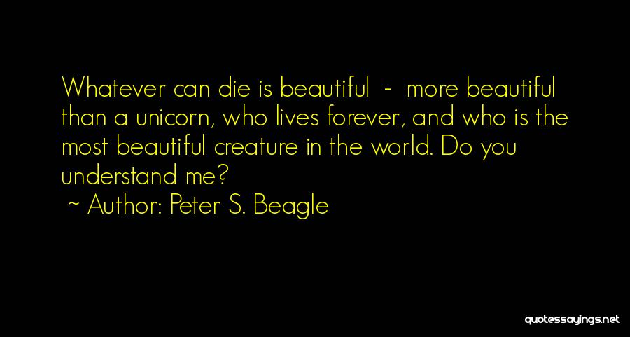 Beauty Is Not Forever Quotes By Peter S. Beagle