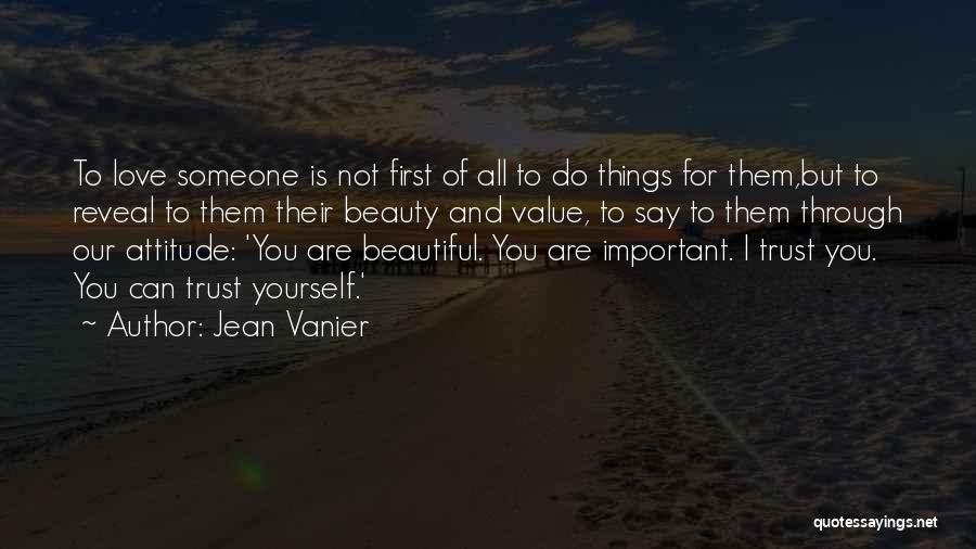 Beauty Is Not Important Quotes By Jean Vanier