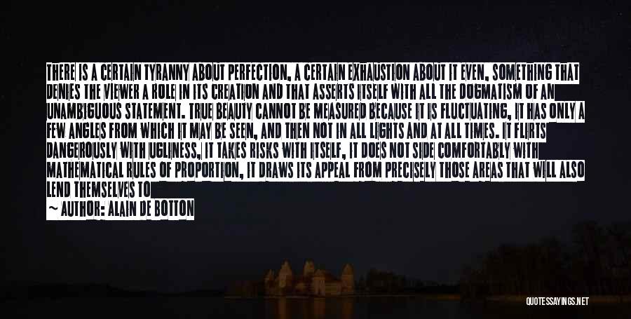 Beauty Is Not Perfection Quotes By Alain De Botton