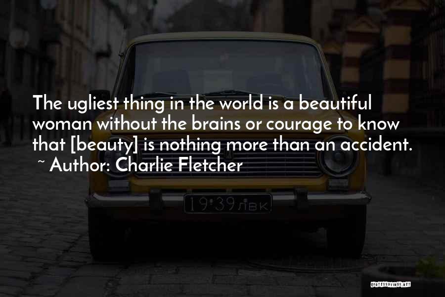 Beauty Is Nothing Quotes By Charlie Fletcher