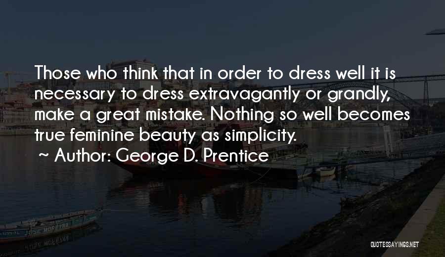 Beauty Is Nothing Quotes By George D. Prentice