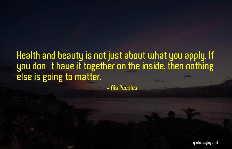Beauty Is On The Inside Quotes By Nia Peeples Beauty Is On The Inside Quotes By Nia Peeples